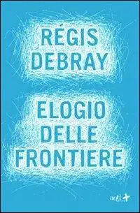 Elogio delle frontiere