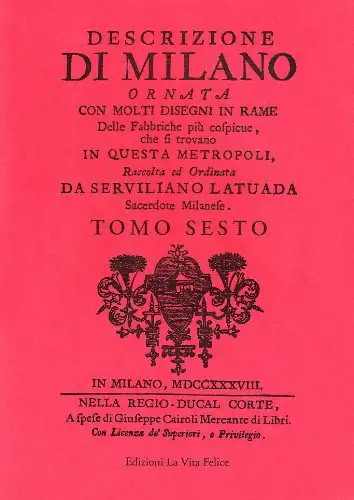 Descrizione di Milano ornata con molti disegni in rame delle fabbriche più cospicue che si trovano in questa metropoli. Vol. 6