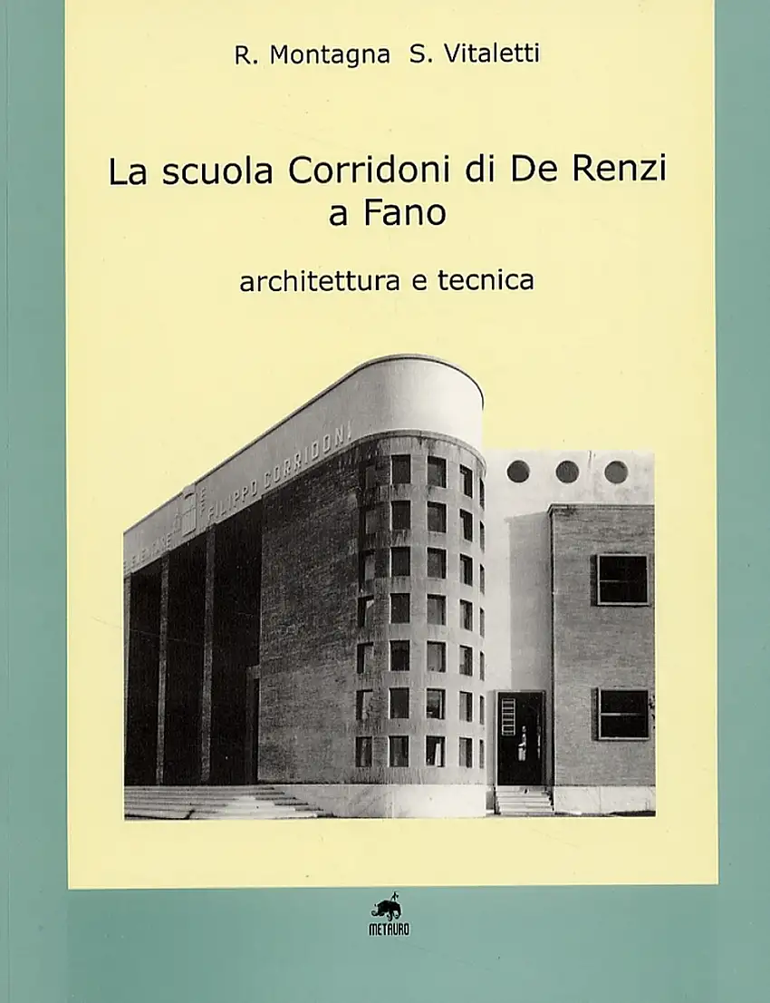 La Scuola Corridoni di De Renzi a Fano. Architettura e Tecnica